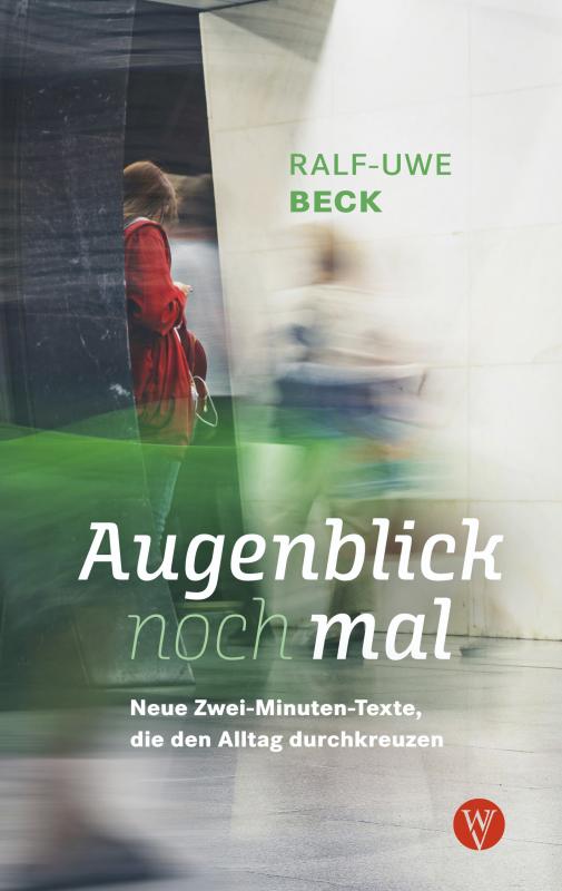 Cover-Bild Augenblick nochmal. Neue Zwei-Minuten-Texte, die den Alltag durchkreuzen