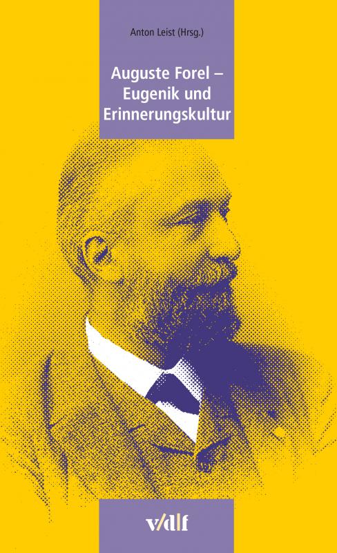 Cover-Bild Auguste Forel - Eugenik und Erinnerungskultur