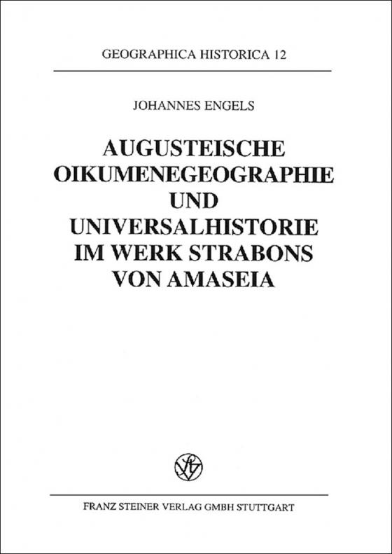 Cover-Bild Augusteische Oikumenegeographie und Universalhistorie im Werk Strabons von Amaseia