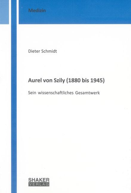 Cover-Bild Aurel von Szily (1880 bis 1945)