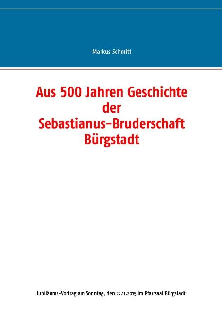 Cover-Bild Aus 500 Jahren Geschichte der Sebastianus-Bruderschaft Bürgstadt