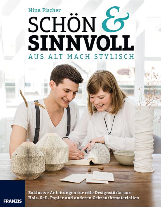 Cover-Bild Aus alt mach Stylisch: Schön sinnvoll