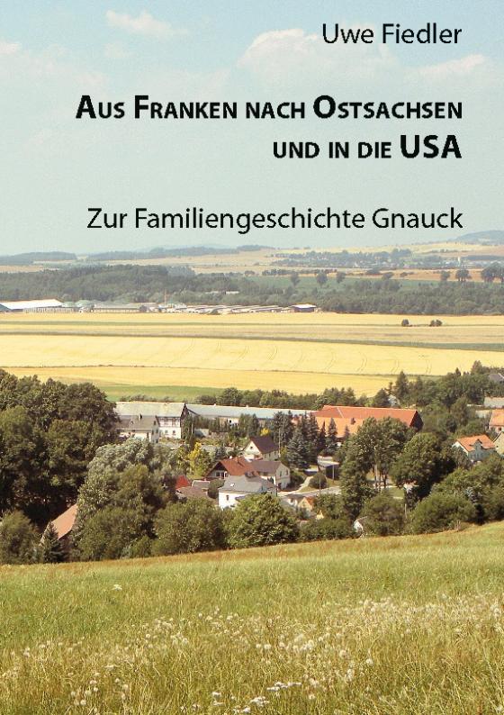 Cover-Bild Aus Franken nach Ostsachsen und in die USA