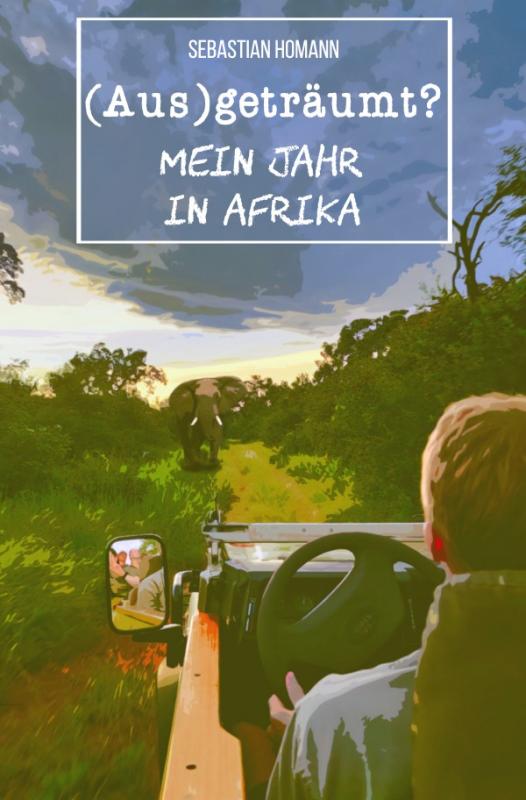 Cover-Bild (Aus)geträumt? Mein Jahr in Afrika