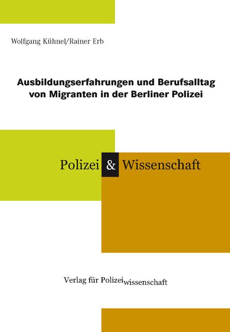 Cover-Bild Ausbildungserfahrungen und Berufsalltag von Migranten in der Berliner Polizei