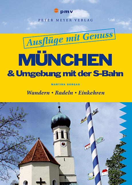 Cover-Bild Ausflüge mit Genuss: München & Umgebung mit der S-Bahn