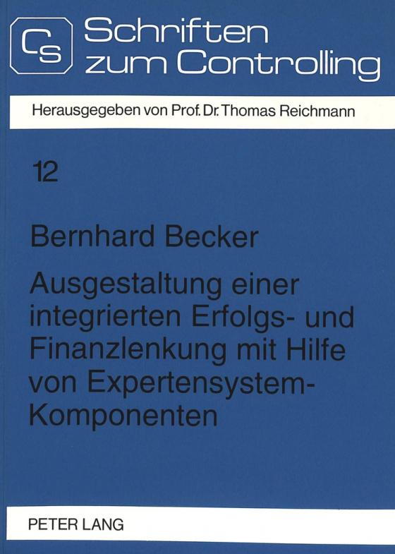 Cover-Bild Ausgestaltung einer integrierten Erfolgs- und Finanzlenkung mit Hilfe von Expertensystem-Komponenten