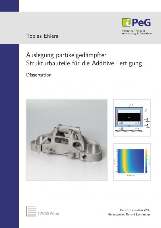 Cover-Bild Auslegung partikelgedämpfter Strukturbauteile für die Additive Fertigung