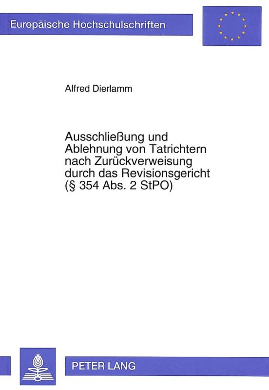 Cover-Bild Ausschließung und Ablehnung von Tatrichtern nach Zurückverweisung durch das Revisionsgericht (§ 354 Abs. 2 StPO)