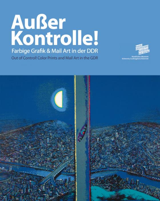Cover-Bild Außer Kontrolle. Farbgrafik und Mail Art in der DDR