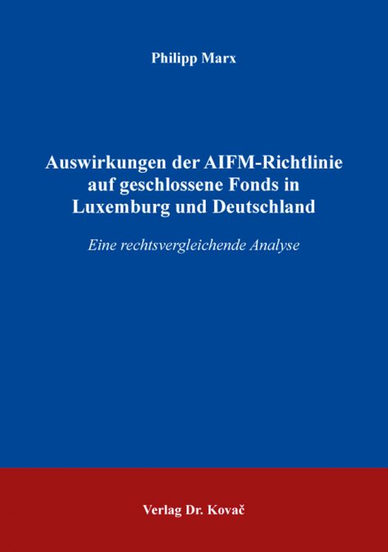Cover-Bild Auswirkungen der AIFM-Richtlinie auf geschlossene Fonds in Luxemburg und Deutschland