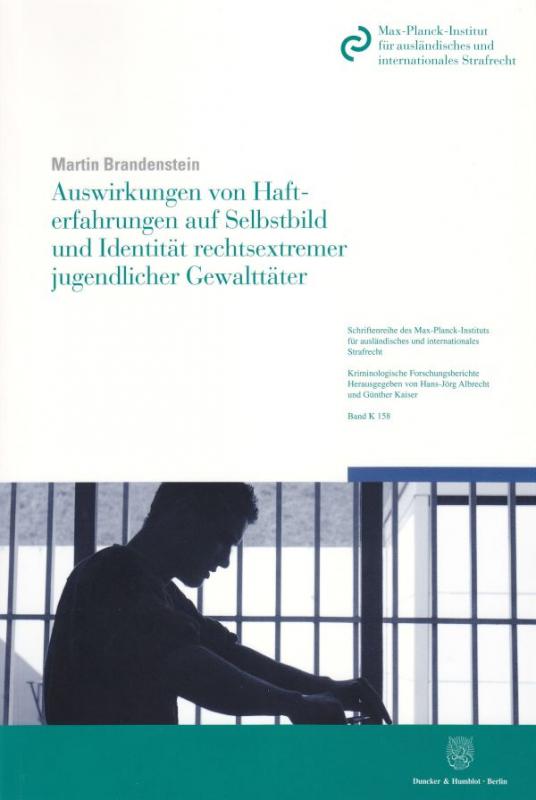 Cover-Bild Auswirkungen von Hafterfahrungen auf Selbstbild und Identität rechtsextremer jugendlicher Gewalttäter.