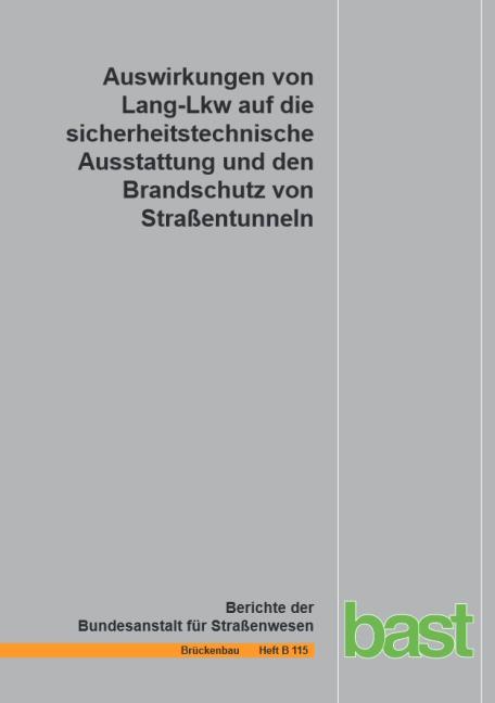 Cover-Bild Auswirkungen von Lang-Lkw auf die sicherheitstechnische Ausstattung und den Brandschutz von Straßentunneln