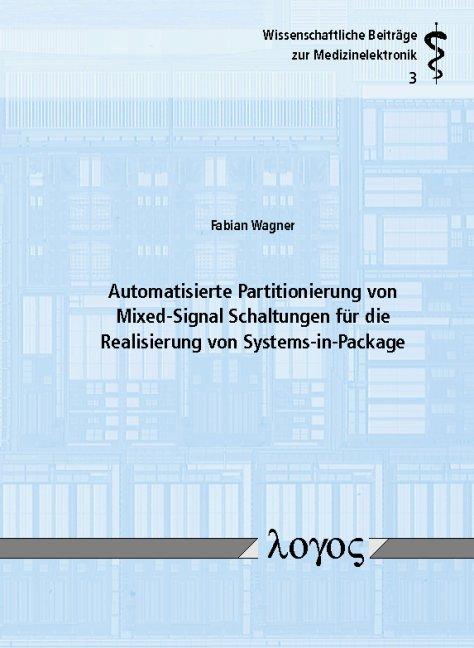 Cover-Bild Automatisierte Partitionierung von Mixed-Signal Schaltungen für die Realisierung von Systems-in-Package