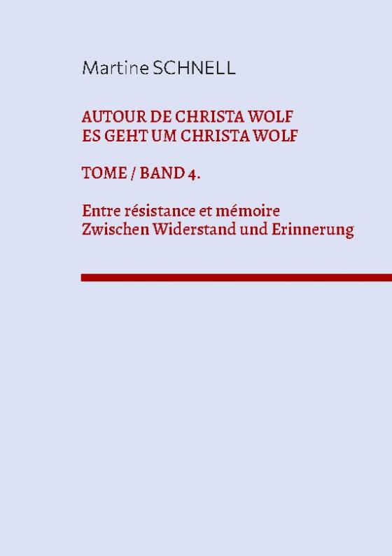 Cover-Bild Autour de Christa Wolf. Tome 4. Entre résistance et mémoire.