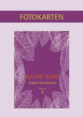 Cover-Bild Autumn Years - Englisch für Senioren 3 - Advanced Learners - Fotokartenbuch