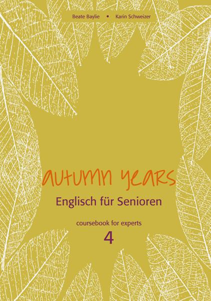 Cover-Bild Autumn Years - Englisch für Senioren 4 - Experts - Coursebook