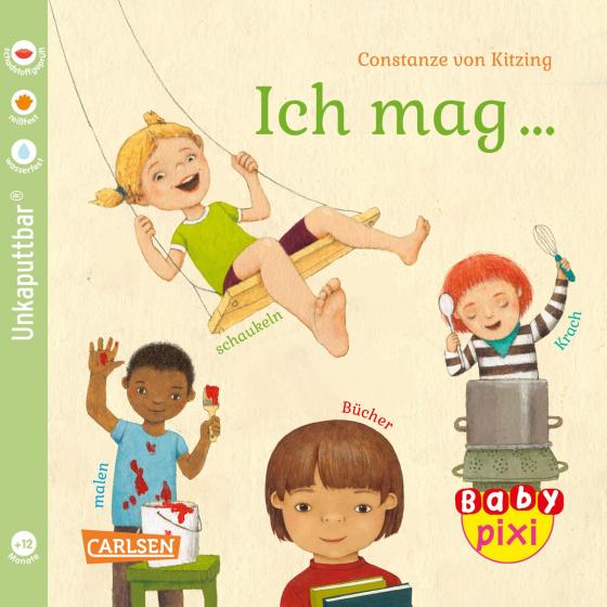 Cover-Bild Baby Pixi (unkaputtbar) 137: Ich mag ... schaukeln, malen, lesen, Krach!