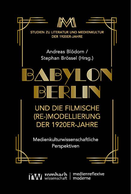 Cover-Bild Babylon Berlin und die filmische (Re-)Modellierung der 1920er-Jahre