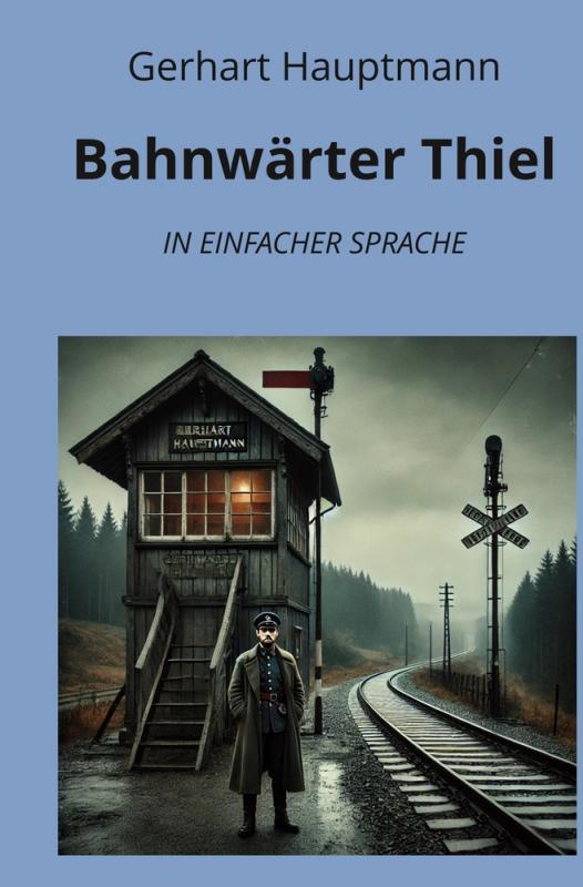 Cover-Bild Bahnwärter Thiel: In Einfacher Sprache