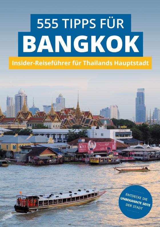 Cover-Bild Bangkok Insider-Reiseführer: 555 Tipps für Bangkok. Sehenswürdigkeiten, Shopping, Nachtleben & Geheim-Tipps