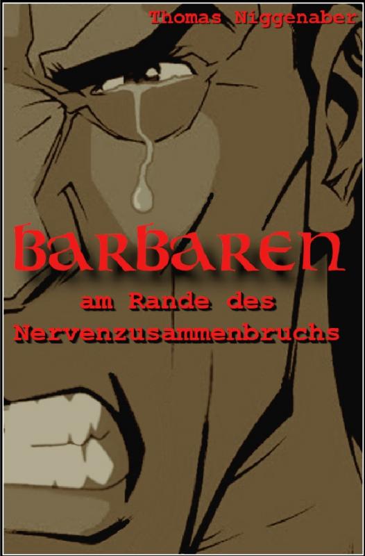 Cover-Bild Barbaren am Rande des Nervenzusammenbruchs