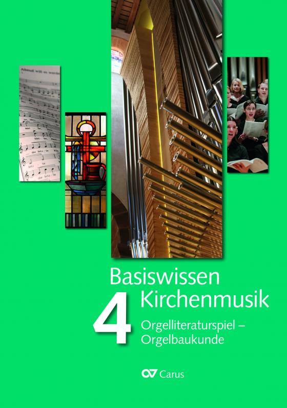 Cover-Bild Basiswissen Kirchenmusik (Band 4): Orgelliteraturspiel - Orgelbaukunde