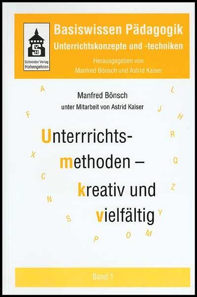 Cover-Bild Basiswissen Pädagogik. Unterrichtskonzepte und -techniken / Unterrichtsmethoden - kreativ und vielfältig