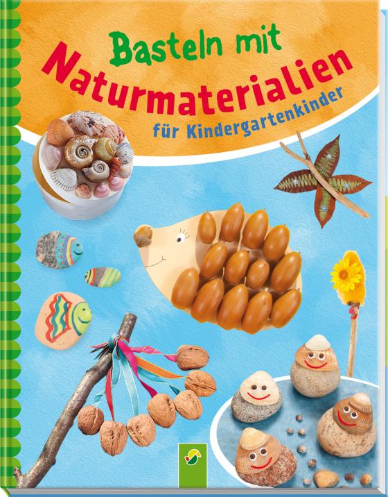 Cover-Bild Basteln mit Naturmaterialien für Kindergartenkinder