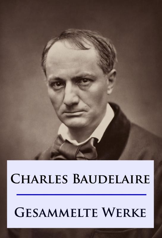 Cover-Bild Baudelaire - Gesammelte Werke