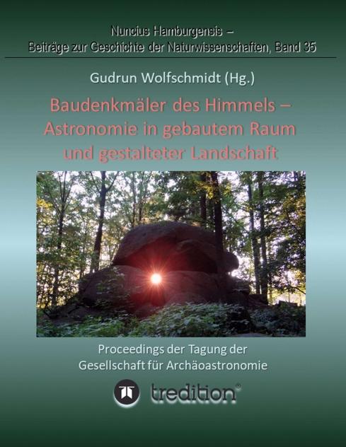 Cover-Bild Baudenkmäler des Himmels - Astronomie in gebautem Raum und gestalteter Landschaft