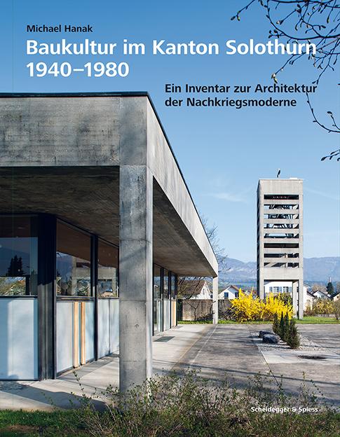 Cover-Bild Baukultur im Kanton Solothurn 1940–1980