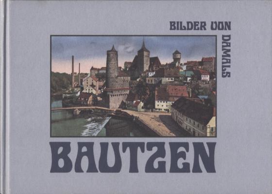 Cover-Bild Bautzen - Bilder von damals