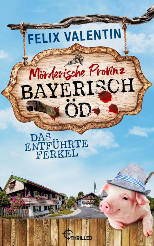 Cover-Bild Bayerisch Öd - Das entführte Ferkel