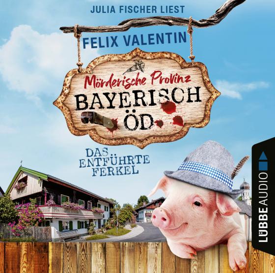 Cover-Bild Bayerisch Öd - Folge 01: Das entführte Ferkel