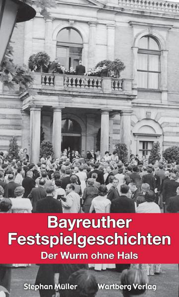 Cover-Bild Bayreuther Festspielgeschichten - Der Wurm ohne Hals
