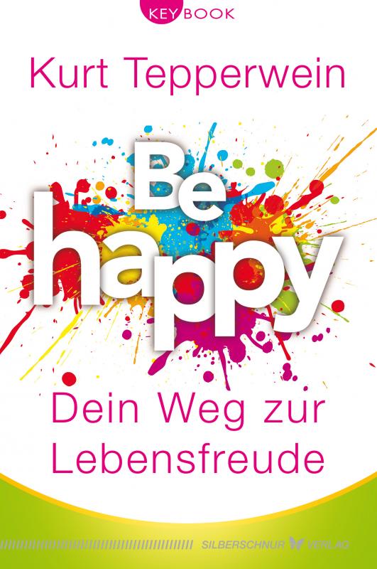 Cover-Bild Be happy – Dein Weg zur Lebensfreude