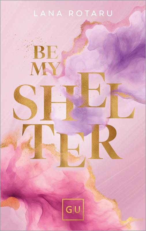Cover-Bild Be My Shelter (Erstauflage exklusiv mit Farbschnitt)