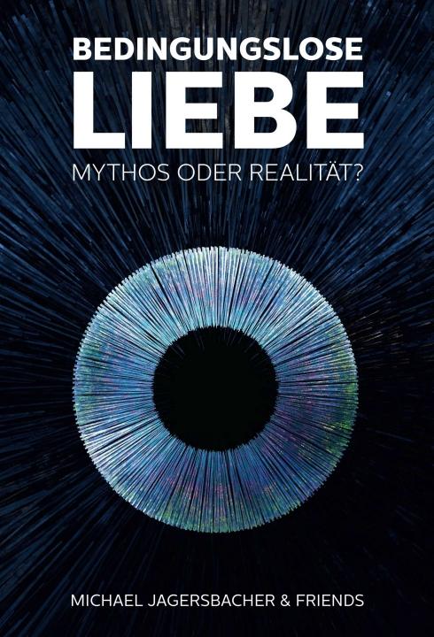 Cover-Bild Bedingungslose Liebe - Mythos oder Realität?