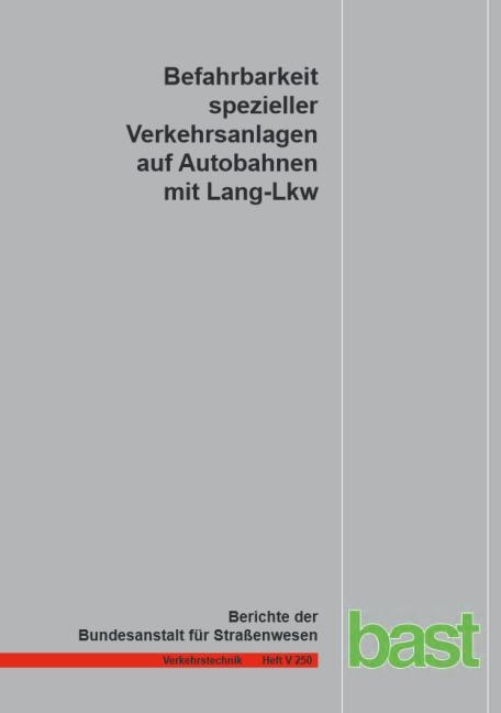 Cover-Bild Befahrbarkeit spezieller Verkehrsanlagen auf Autobahnen mit Lang-Lkw