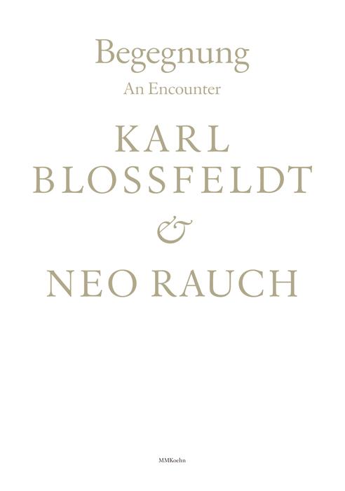 Cover-Bild Begegnung / An Encounter: Karl Blossfeldt & Neo Rauch