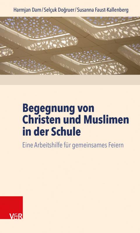 Cover-Bild Begegnung von Christen und Muslimen in der Schule