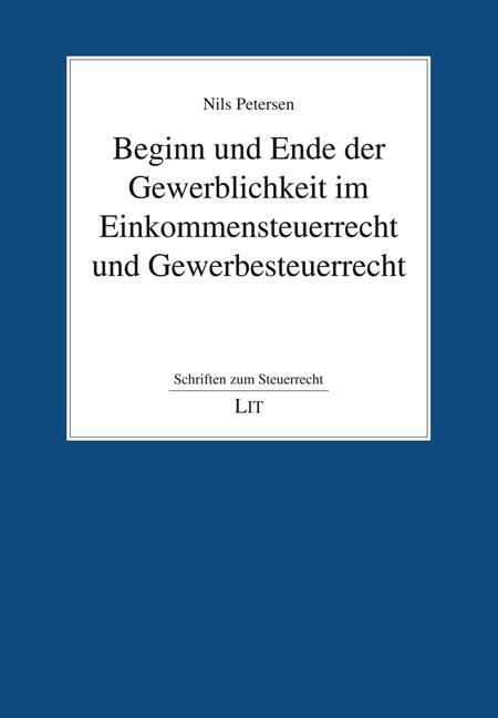 Cover-Bild Beginn und Ende der Gewerblichkeit im Einkommensteuerrecht und Gewerbesteuerrecht