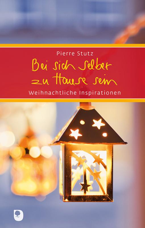 Cover-Bild Bei sich selber zu Hause sein: Weihnachtliche Inspirationen