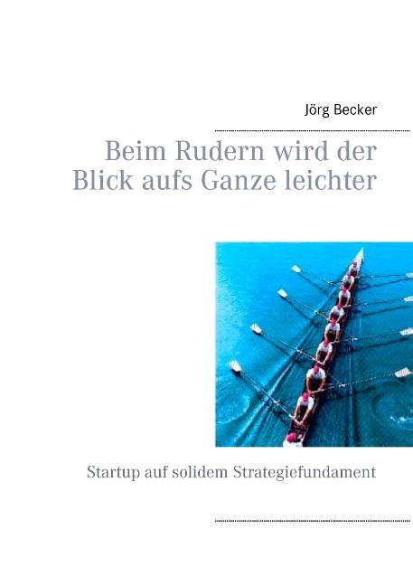 Cover-Bild Beim Rudern wird der Blick aufs Ganze leichter