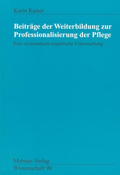 Cover-Bild Beiträge der Weiterbildung zur Professionalisierung der Pflege