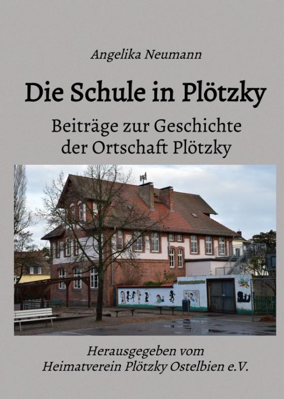 Cover-Bild Beiträge zur Geschichte der Ortschaft Plötzky / Die Schule in Plötzky