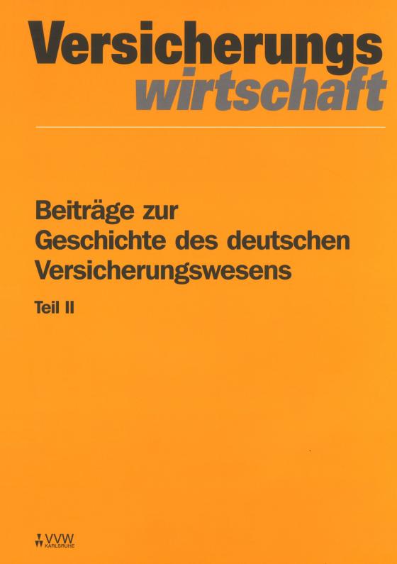 Cover-Bild Beiträge zur Geschichte des deutschen Versicherungswesens Teil II