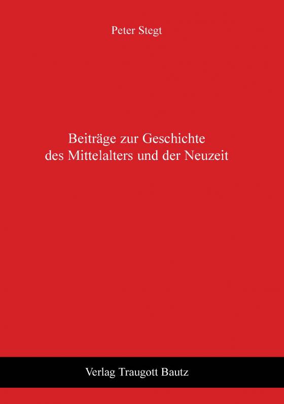 Cover-Bild Beiträge zur Geschichte des Mittelalters und der Neuzeit