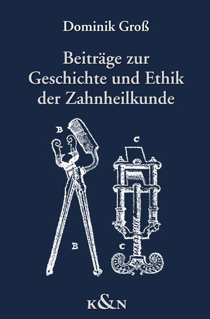 Cover-Bild Beiträge zur Geschichte und Ethik der Zahnheilkunde